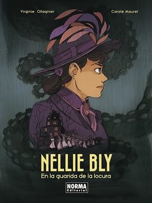 NELLIE BLY. EN LA GUARIDA DE LA LOCURA | 9788467973952 | OLLAGNIER, VIRGINIE/MAUREL, CAROLE | Librería Castillón - Comprar libros online Aragón, Barbastro