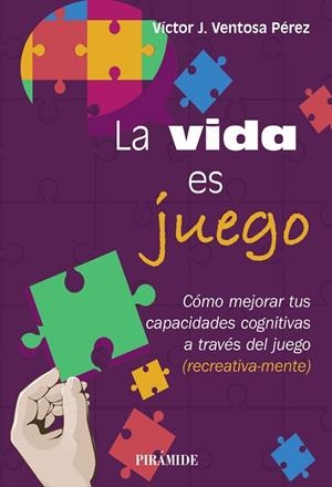 La vida es juego | 9788436850383 | Ventosa Pérez, Víctor J. | Librería Castillón - Comprar libros online Aragón, Barbastro