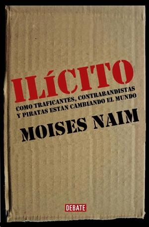 Ilícito | 9788483066584 | Moisés Naím | Librería Castillón - Comprar libros online Aragón, Barbastro