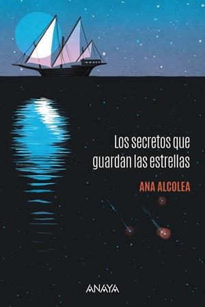 Los secretos que guardan las estrellas | 9788414342695 | Alcolea, Ana | Librería Castillón - Comprar libros online Aragón, Barbastro