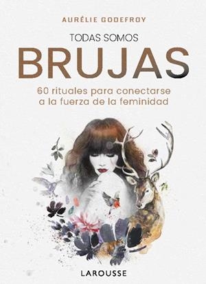 Todas somos brujas | 9788410124806 | Godefroy, Aurélie | Librería Castillón - Comprar libros online Aragón, Barbastro