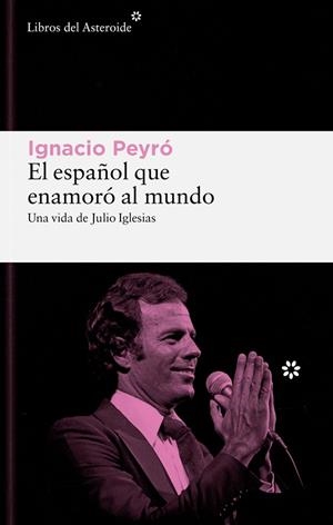El español que enamoró al mundo | 9788419089861 | Peyro Jiménez, Ignacio | Librería Castillón - Comprar libros online Aragón, Barbastro