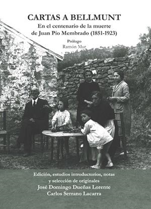 CARTAS A BELLMUNT : EN EL CENTENARIO DE LA MUERTE DE JUAN PÍO MEMBRADO (1951-1923) | 9788412649857 | DUEÑAS LORENTE, JOSÉ DOMINGO; SERRANO LACARRA, CARLOS (EDS.) | Librería Castillón - Comprar libros online Aragón, Barbastro