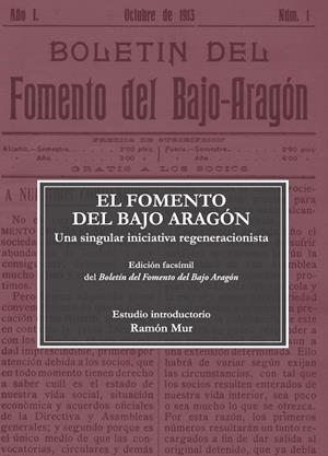 EL FOMENTO DEL BAJO ARAGÓN : UNA SINGULAR INICIATIVA REGENARIONISTA | 9788412885620 | MUR, RAMON | Librería Castillón - Comprar libros online Aragón, Barbastro