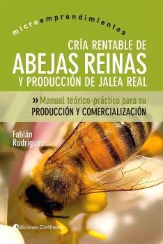 Cría rentable de abejas reinas y producción de jalea real | 9789507542268 | Rodríguez, Fabián | Librería Castillón - Comprar libros online Aragón, Barbastro