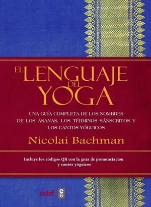 El lenguaje del Yoga | 9788441444027 | Bachman, Nicolai | Librería Castillón - Comprar libros online Aragón, Barbastro
