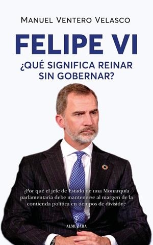 Felipe VI | 9788410526051 | Manuel Ventero Velasco | Librería Castillón - Comprar libros online Aragón, Barbastro