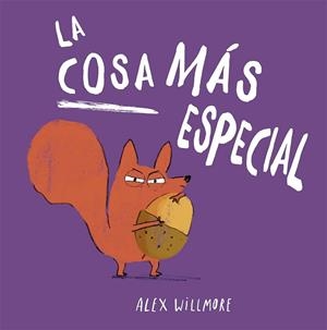 La cosa más especial | 9788491457831 | Willmore, Alex | Librería Castillón - Comprar libros online Aragón, Barbastro