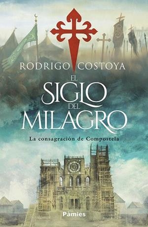 El siglo del milagro | 9788410070608 | Costoya Santos, Rodrigo | Librería Castillón - Comprar libros online Aragón, Barbastro
