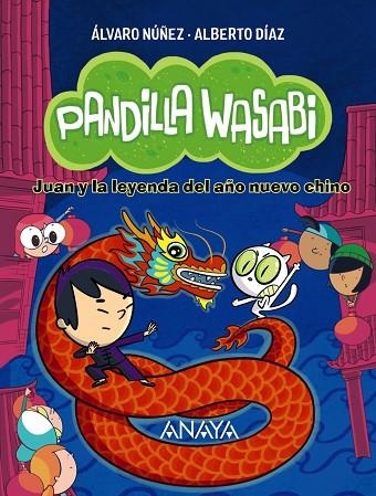 Pandilla Wasabi 2: Juan y la leyenda del año nuevo chino | 9788414340639 | Díaz, Alberto/Núñez, Álvaro | Librería Castillón - Comprar libros online Aragón, Barbastro