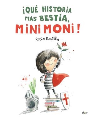 ¡Qué historia más bestia, Minimoni! | 9788491427933 | Rocio Bonilla | Librería Castillón - Comprar libros online Aragón, Barbastro