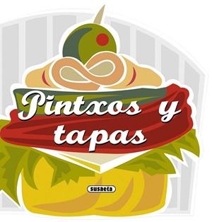 Pintxos y tapas | 9788467716757 | Susaeta, Equipo | Librería Castillón - Comprar libros online Aragón, Barbastro