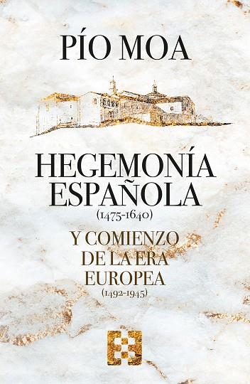 Hegemonía española y comienzo de la Era europea | 9788413391069 | Moa, Pío | Librería Castillón - Comprar libros online Aragón, Barbastro