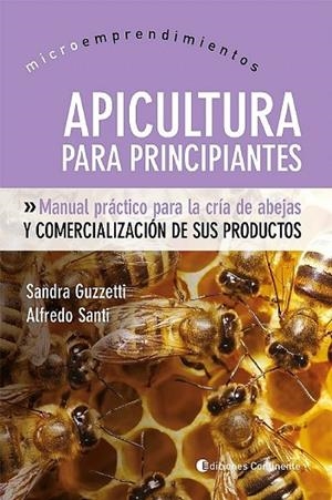 Apicultura para principiantes | 9789507541179 | Guzzetti, Sandra | Librería Castillón - Comprar libros online Aragón, Barbastro