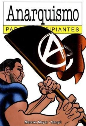 ANARQUISMO PARA PRINCIPIANTES-91 | 9789875550100 | MAYER, MARCOS | Librería Castillón - Comprar libros online Aragón, Barbastro
