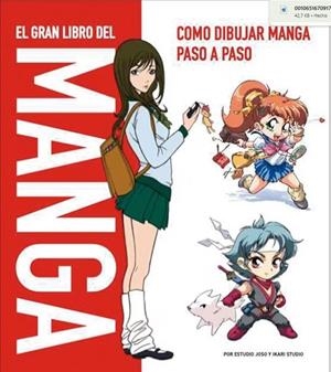EL GRAN LIBRO DEL MANGA : Como Dibujar Manga Paso a Paso | 9788499365947 | ESTUDIO JOSO | Librería Castillón - Comprar libros online Aragón, Barbastro