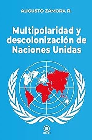 Multipolaridad y descolonización de las Naciones Unidas | 9788416842902 | Zamora Rodríguez, Augusto | Librería Castillón - Comprar libros online Aragón, Barbastro
