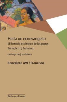 Hacia un Ecoevangelio | 9788425431357 | Francisco, Papa/Benedicto XVI, Papa | Librería Castillón - Comprar libros online Aragón, Barbastro