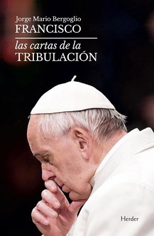 Las cartas de la tribulación | 9788425442926 | Francisco, Papa | Librería Castillón - Comprar libros online Aragón, Barbastro