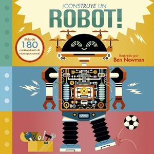 ¡Construye un robot! | 9788491457824 | Newman, Ben | Librería Castillón - Comprar libros online Aragón, Barbastro