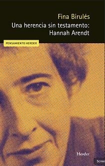 Una herencia sin testamento: Hannah Arendt | 9788425452086 | Birulés Bertrán, Fina | Librería Castillón - Comprar libros online Aragón, Barbastro