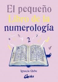 El pequeño libro de la numerología | 9788411081528 | Glebe, Ignacia | Librería Castillón - Comprar libros online Aragón, Barbastro