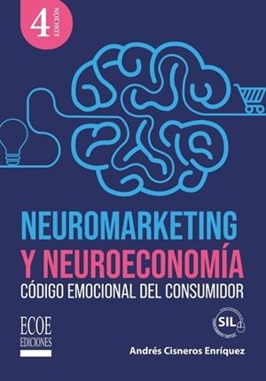 Neuromarketing y neuroeconomía | 9789585036314 | Andrés Cisneros  Enríquez | Librería Castillón - Comprar libros online Aragón, Barbastro