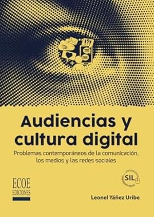 Audiencias y cultura digital | 9789585038707 | Yáñez Uribe, Leonel | Librería Castillón - Comprar libros online Aragón, Barbastro