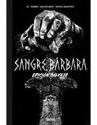 SANGRE BARBARA EDICIÓN SALVAJE | 9788412741940 | TORRES EL ; BOCARDO JOE ; MARTINEZ MANOLI | Librería Castillón - Comprar libros online Aragón, Barbastro