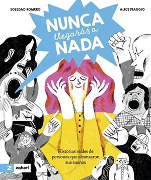 Nunca llegarás a nada | 9788419889492 | Romero, Soledad | Librería Castillón - Comprar libros online Aragón, Barbastro