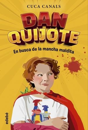 DAN QUIJOTE. EN BUSCA DE LA MANCHA MALDITA | 9788468370668 | Canals, Cuca | Librería Castillón - Comprar libros online Aragón, Barbastro