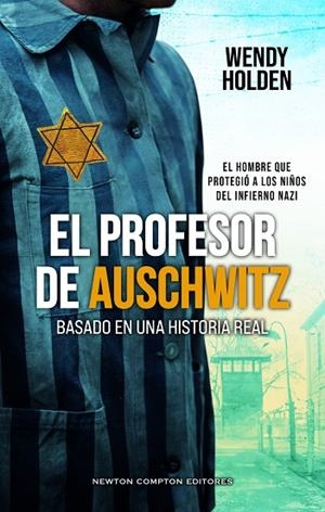 El profesor de Auschwitz. Basado en una historia real. Fredy Hirsch: el judío qu | 9788410359888 | Holden, Wendy | Librería Castillón - Comprar libros online Aragón, Barbastro