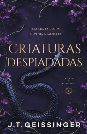 Criaturas despiadadas (Reinas y Monstruos 1) | 9788415955122 | Geissinger, J.T. | Librería Castillón - Comprar libros online Aragón, Barbastro