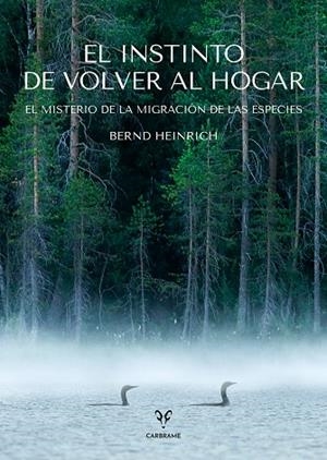 El instinto de volver al hogar | 9788412849448 | Heinrich, Bernd | Librería Castillón - Comprar libros online Aragón, Barbastro