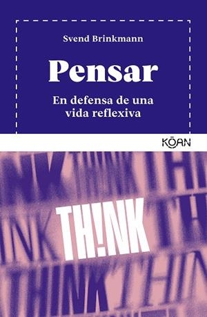 Pensar | 9788410358171 | Brinkmann, Svend | Librería Castillón - Comprar libros online Aragón, Barbastro