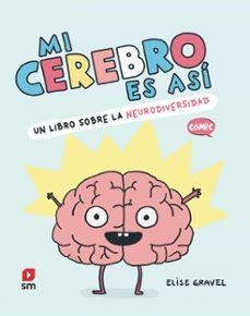Mi cerebro es así | 9788411827348 | Gravel, Elise | Librería Castillón - Comprar libros online Aragón, Barbastro