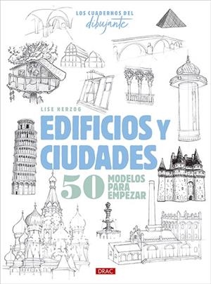 Los cuadernos del dibujante. Edificios y ciudades | 9788498747898 | Herzog, Lise | Librería Castillón - Comprar libros online Aragón, Barbastro