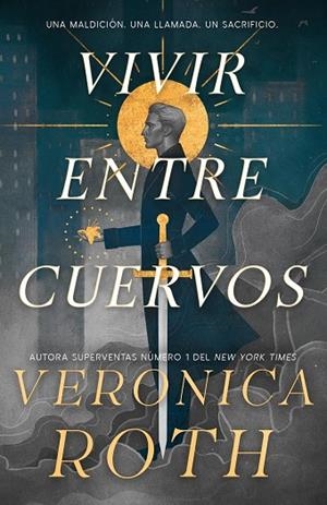 Vivir entre cuervos | 9788410163966 | Roth, Veronica | Librería Castillón - Comprar libros online Aragón, Barbastro