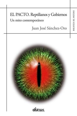 PACTO : REPTILIANOS Y GOBIERNOS | 9788416967520 | JUAN JOSE SANCHEZ ORO | Librería Castillón - Comprar libros online Aragón, Barbastro