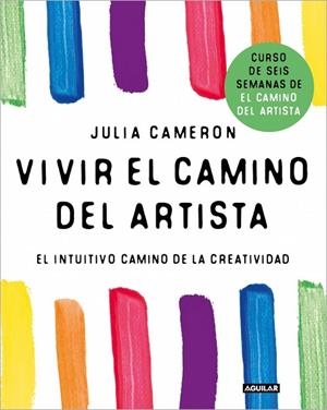 Vivir el camino del artista | 9788403525092 | Cameron, Julia | Librería Castillón - Comprar libros online Aragón, Barbastro