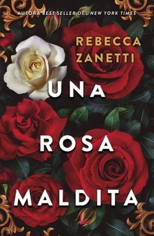 Una rosa maldita | 9788415955115 | Zanetti, Rebecca | Librería Castillón - Comprar libros online Aragón, Barbastro