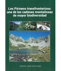 Los Pirineos transfronterizos: una de las cadenas montañosas de mayor biodiversi | 9788412869507 | Gorria Ipas, Antonio Jesus | Librería Castillón - Comprar libros online Aragón, Barbastro