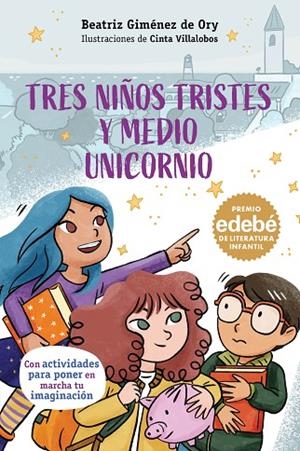 TRES NIÑOS TRISTES Y MEDIO UNICORNIO | 9788468374291 | Giménez de Ory, Beatriz | Librería Castillón - Comprar libros online Aragón, Barbastro