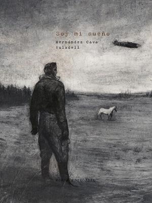 SOY MI SUEÑO | 9788467975567 | PABLO AULADELL/FELIPE HERNÁNDEZ CAVA. | Librería Castillón - Comprar libros online Aragón, Barbastro