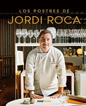 Los postres de Jordi Roca | 9788416245727 | Roca i Fontané, Jordi | Librería Castillón - Comprar libros online Aragón, Barbastro