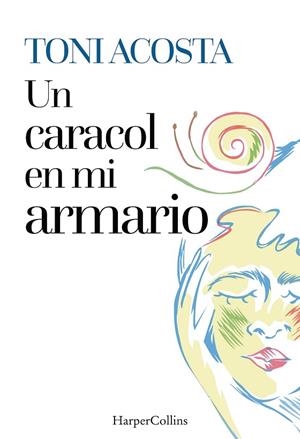 Un caracol en mi armario | 9788410641457 | Acosta, Toni | Librería Castillón - Comprar libros online Aragón, Barbastro