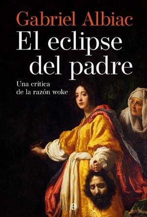 El Eclipse del padre | 9788410940345 | Albiac, Gabriel | Librería Castillón - Comprar libros online Aragón, Barbastro