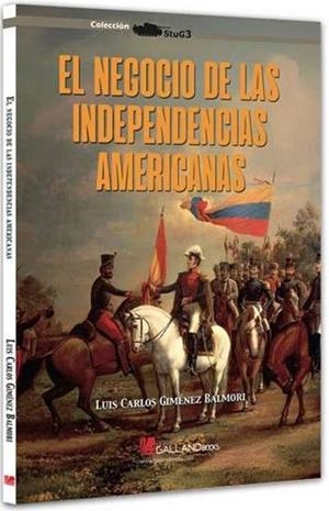 EL NEGOCIO DE LAS INDEPENDENCIAS AMERICANAS | 9788419469786 | Librería Castillón - Comprar libros online Aragón, Barbastro