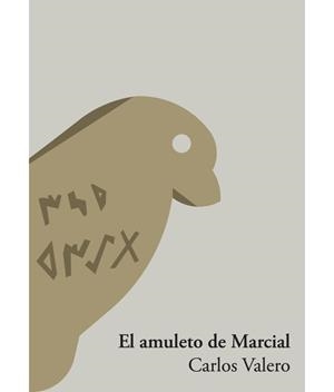 EL AMULETO DE MARCIAL | 9788412999600 | VALERO, CARLOS | Librería Castillón - Comprar libros online Aragón, Barbastro