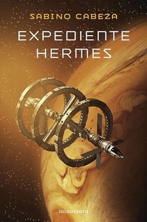 Expediente Hermes - Premio Minotauro 2025 | 9788445019566 | Cabeza Abuín, Sabino | Librería Castillón - Comprar libros online Aragón, Barbastro